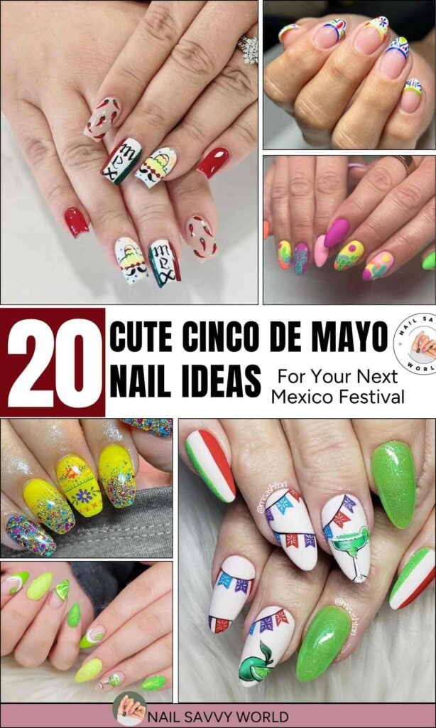 A vibrant collection of 20 colorful and festive Cinco de Mayo nail designs featuring Mexican-inspired patterns, bold colors, fiesta themes, and playful nail art perfect for celebrating at a Mexico festival.