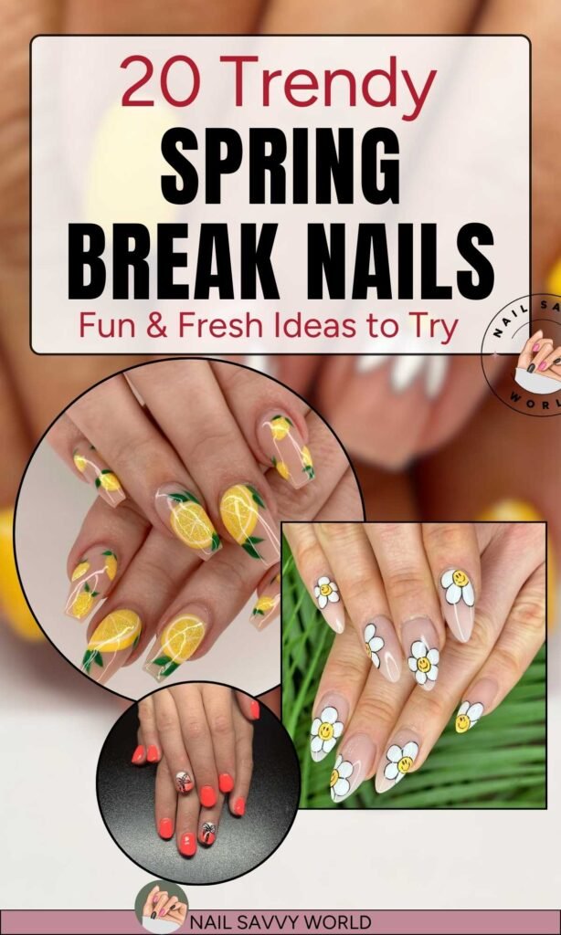 Trendy spring break nail ideas featuring colorful designs, fruity patterns, pastels, florals, and tropical vacation-inspired manicures.